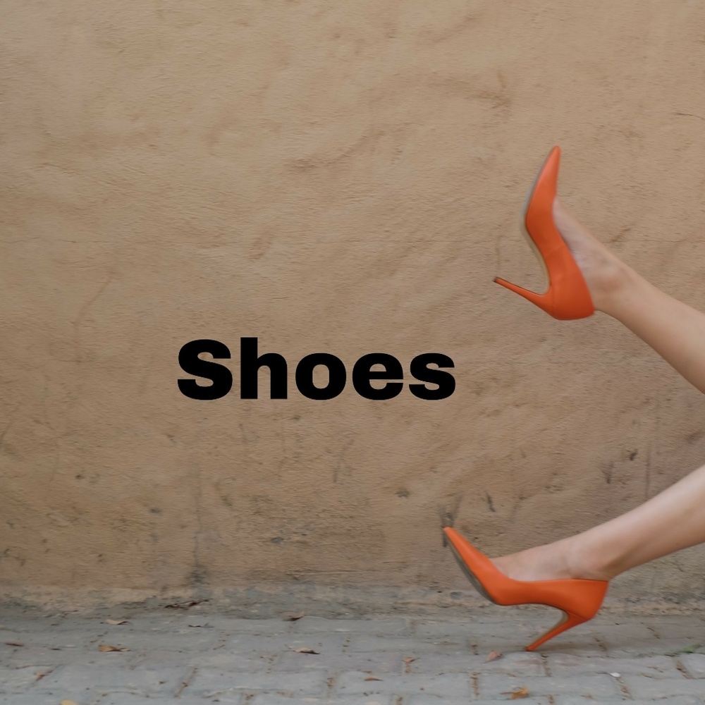 SHOES, SHOES, SHOES